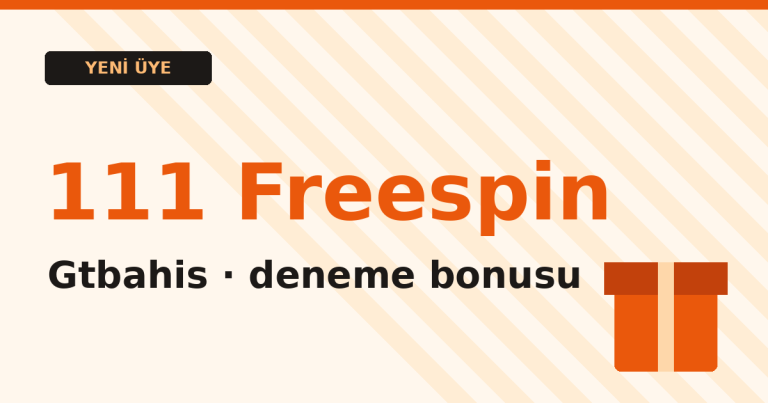 Gtbahis Deneme Bonusu 111 Freespin – Güncel Bilgiler